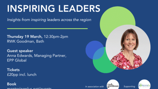 A promotional graphic with a dark blue background featuring the title “Inspiring Leaders” in large white text. Below it is the subtitle “Insights from inspiring leaders across the region.” The event details read: “Thursday 19 March, 12:30pm–2pm.” The guest speaker is listed as Anna Edwards, Managing Partner at EPP Global. Ticket information notes “£20pp incl. lunch,” and the booking link is “mentoringplus.net/events.” On the right side is a portrait of a woman wearing a patterned red and pink blouse, placed within overlapping circular design elements in green, grey, and blue. At the bottom are two logos with the text “In association with rwk goodman” and “Supporting Mentoring Plus.